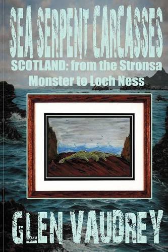Cover for Glen Vaudrey · Sea Serpent Carcasses: Scotland - from the Stronsa Monster to Loch Ness (Paperback Book) (2012)