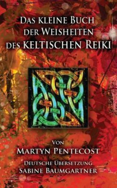 Cover for Martyn Pentecost · Das kleine Buch der Weisheiten des Keltischen Reiki (Paperback Book) (2019)