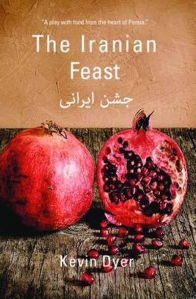 Cover for Kevin Dyer · The Iranian Feast (Pocketbok) (2016)
