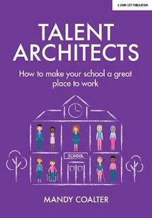 Cover for Mandy Coalter · Talent Architects: How to make your school a great place to work (Taschenbuch) (2018)