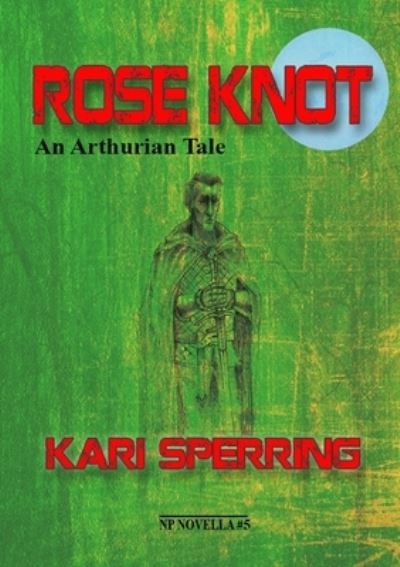 Cover for Kari Sperring · Rose Knot (Paperback Book) (2021)