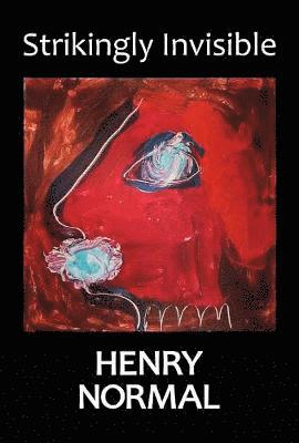 Strikingly Invisible - Henry Normal - Books - Flapjack Press - 9781916147935 - September 10, 2019