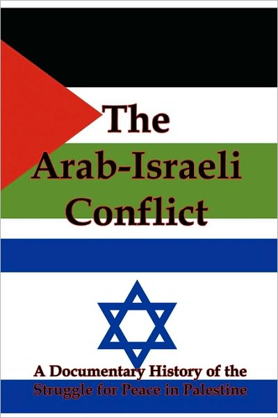 Cover for Flank, Lenny, Jr. · The Arab-israeli Conflict: a Documentary History of the Struggle for Peace in Palestine (Paperback Book) (2010)