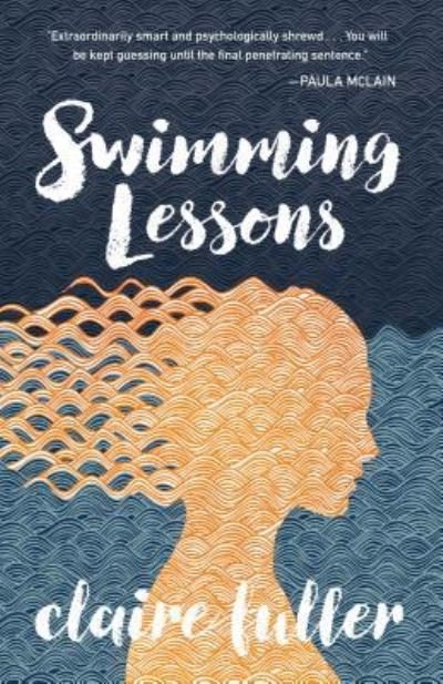 Swimming Lessons - Claire Fuller - Livros - Tin House Books - 9781941040935 - 9 de janeiro de 2018