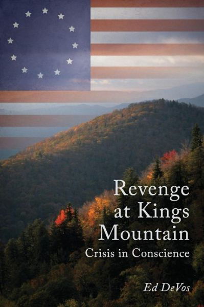 Cover for Ed Devos · Revenge at Kings Mountain: Crisis in Conscience (Paperback Book) (2015)