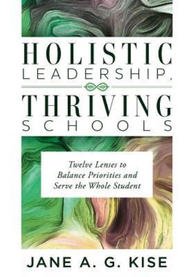 Cover for Jane a G Kise · Holistic Leadership, Thriving Schools (Paperback Book) (2019)