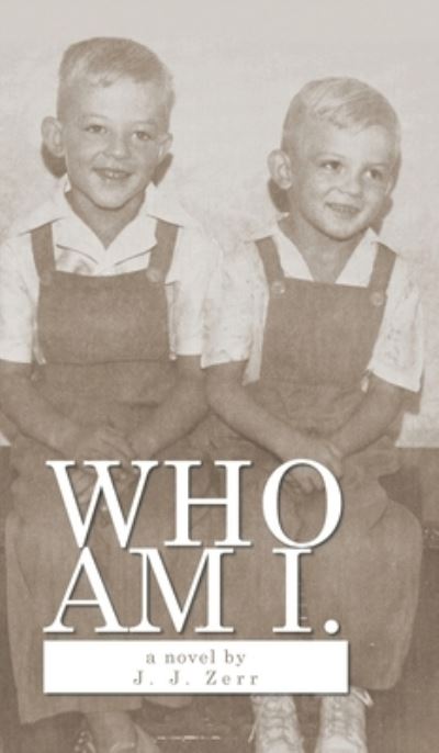 Cover for J J Zerr · Who Am I (Hardcover Book) (2021)