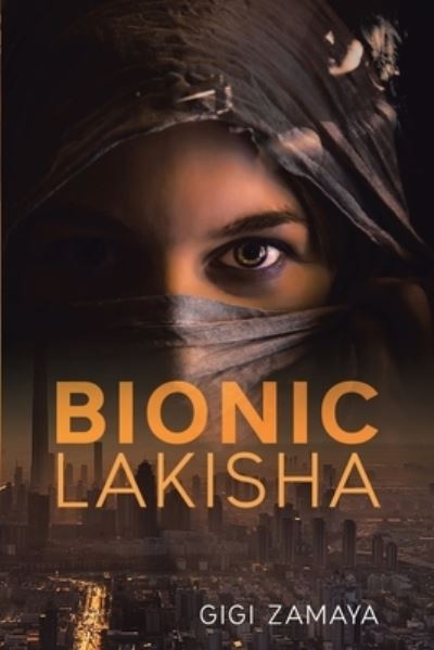 Cover for Gigi Zamaya · Bionic Lakisha (Paperback Book) (2021)