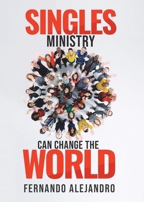 Cover for Fernando Alejandro · Singles Ministry Can Change the World (Book) (2022)