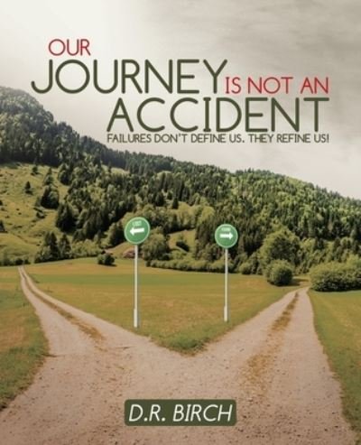 Cover for D R Birch · Our Journey Is Not an Accident (Taschenbuch) (2020)