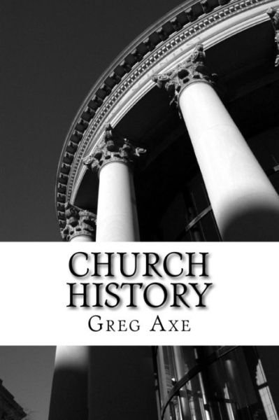 Cover for Greg Axe · Church History (Pocketbok) (2017)