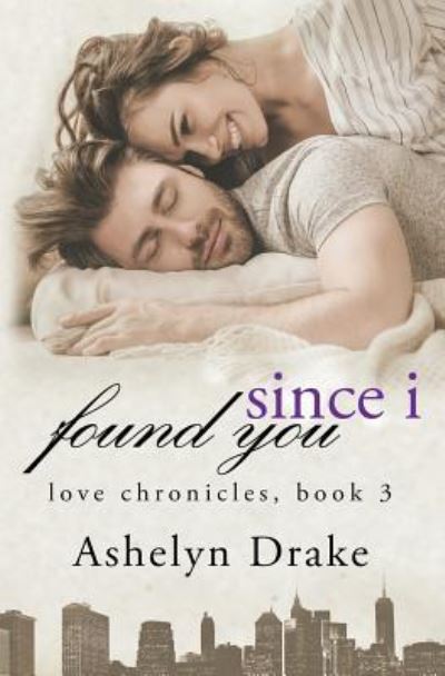 Cover for Ashelyn Drake · Since I Found You (Paperback Book) (2018)