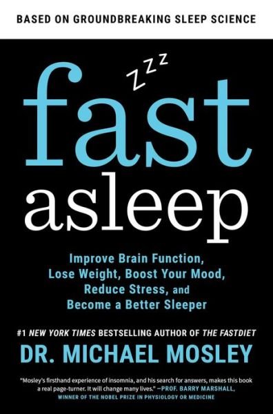 Cover for Dr Michael Mosley · Fast Asleep: Improve Brain Function, Lose Weight, Boost Your Mood, Reduce Stress, and Become a Better Sleeper (Paperback Book) (2021)