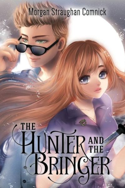 Cover for Morgan Straughan Comnick · The Hunter and The Bringer (Paperback Book) (2018)