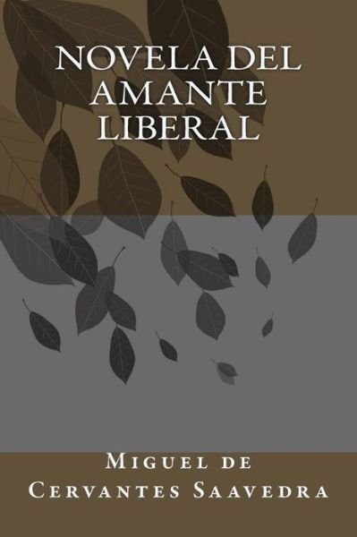 Cover for Miguel de Cervantes Saavedra · Novela del Amante Liberal (Paperback Bog) (2018)