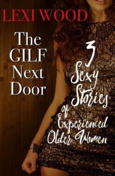 Cover for Lexi Wood · The GILF Next Door (Paperback Book) (2018)