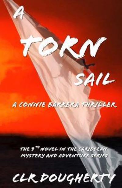 Cover for C L R Dougherty · A Torn Sail - A Connie Barrera Thriller (Paperback Book) (2018)