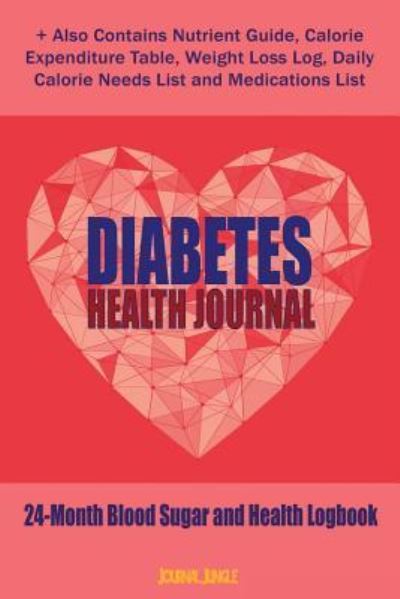 Cover for Journal Jungle Publishing · Diabetes Health Journal: 24-Month Diabetes Self Management Workbook (Contains Blood Sugar Log Book, Diabetes Health Journal, Weight Loss Log, Nutrient Guide, Calorie Expenditure Table, Daily Calorie Needs List and Medications List (6x9 Inches - Portable) (Paperback Book) (2017)