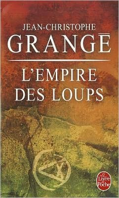 Cover for J. C. Grange · L Empire Des Loups (Le Livre De Poche) (French Edition) (Paperback Book) [French edition] (2005)