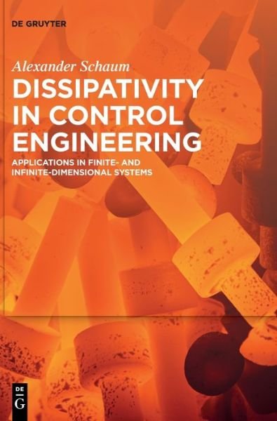 Dissipativity in Control Engineering - Alexander Schaum - Libros - de Gruyter GmbH, Walter - 9783110677935 - 19 de julio de 2021