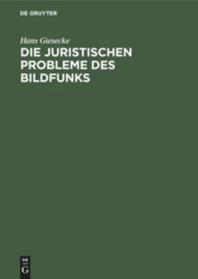 Cover for Hans Giesecke · Juristischen Probleme des Bildfunks (Book) (1932)
