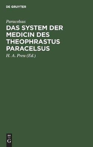 Cover for H. A. Preu · System der Medicin des Theophrastus Paracelsus (Bog) (1901)