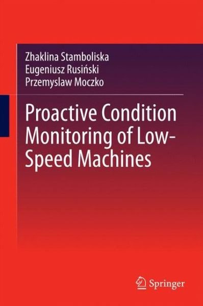 Cover for Zhaklina Stamboliska · Proactive Condition Monitoring of Low-Speed Machines (Hardcover Book) [2015 edition] (2014)