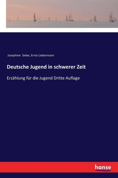 Cover for Josephine Siebe · Deutsche Jugend in schwerer Zeit (Taschenbuch) (2017)