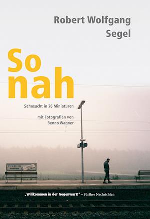 Cover for Robert Wolfgang Segel · So nah (Book) (2022)