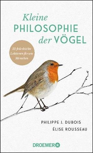 Cover for Philippe J. Dubois · Kleine Philosophie der Vögel (Hardcover Book) (2019)