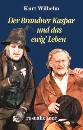 Cover for Kurt Wilhelm · Der Brandner Kaspar und das ewig' Leben (Hardcover Book) (2013)