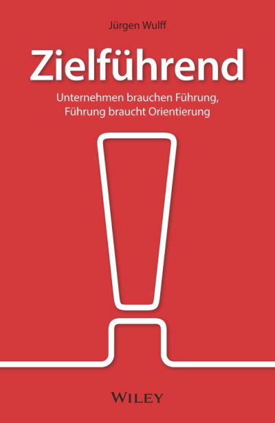 Cover for Jurgen Wulff · Zielfuhrend: Unternehmen brauchen Fuhrung, Fuhrung braucht Orientierung (Hardcover Book) (2019)