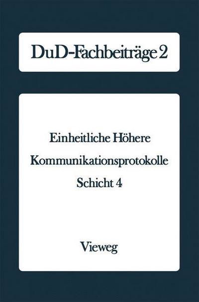 Cover for Bundesministerium Des Innern (Hrsg ) · Einheitliche Hohere Kommunikationsprotokolle: Schicht 4 - Dud-fachbeitrage (Paperback Book) (1984)