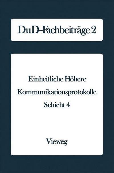 Cover for Bundesministerium Des Innern (Hrsg ) · Einheitliche Hohere Kommunikationsprotokolle: Schicht 4 - Dud-fachbeitrage (Paperback Book) (1984)