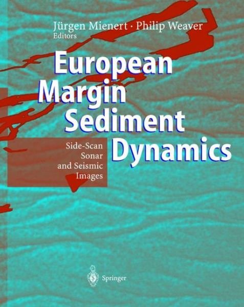 Cover for Philipp Weaver · European Margin Sediment Dynamics: Side-Scan Sonar and Seismic Images (Hardcover bog) [2003 edition] (2002)