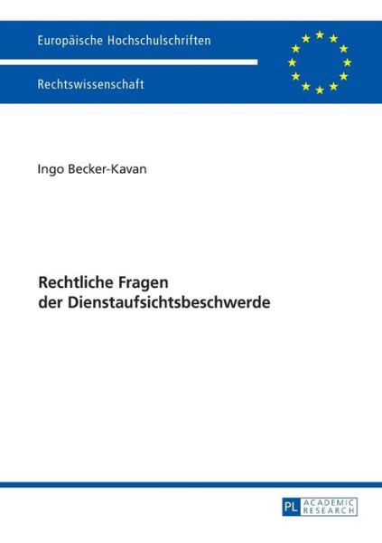 Cover for Ingo Becker-Kavan · Rechtliche Fragen Der Dienstaufsichtsbeschwerde - Europaeische Hochschulschriften Recht (Paperback Book) (2016)