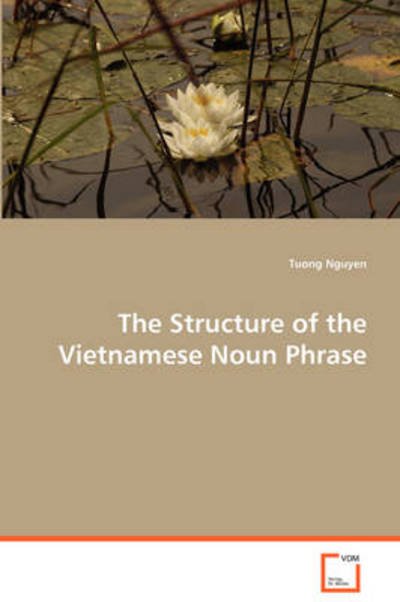 Cover for Tuong Nguyen · The Structure of the Vietnamese Noun Phrase (Paperback Book) (2008)