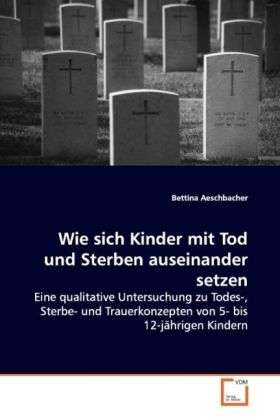 Cover for Aeschbacher · Wie sich Kinder mit Tod und (Book)