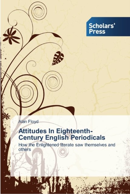 Cover for Alan Floyd · Attitudes In Eighteenth-Century English Periodicals (Paperback Book) (2013)