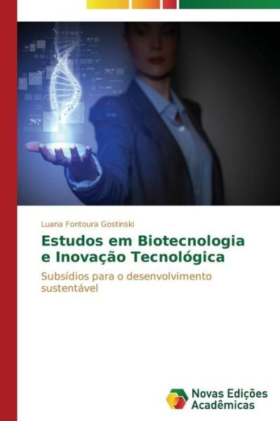 Cover for Luana Fontoura Gostinski · Estudos Em Biotecnologia E Inovação Tecnológica: Subsídios Para O Desenvolvimento Sustentável (Paperback Book) [Portuguese edition] (2014)