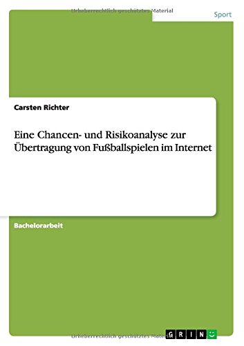 Cover for Carsten Richter · Eine Chancen- und Risikoanalyse zur UEbertragung von Fussballspielen im Internet (Paperback Book) [German edition] (2014)