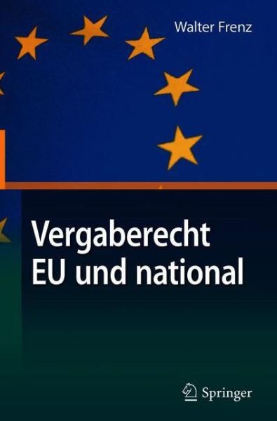 Cover for Walter Frenz · Vergaberecht Eu Und National (Hardcover Book) [1. Aufl. 2018 edition] (2018)