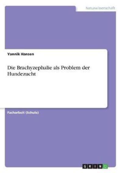 Die Brachyzephalie als Problem d - Hansen - Livros -  - 9783668390935 - 