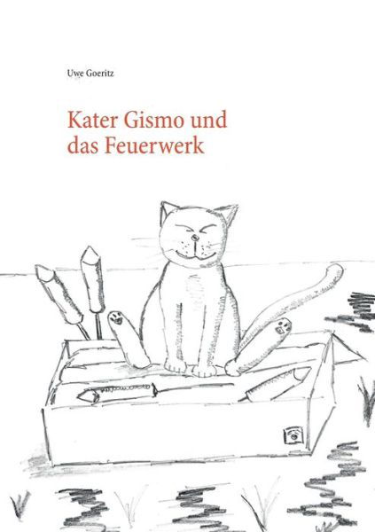Cover for Goeritz · Kater Gismo und das Feuerwerk (Bok) (2016)