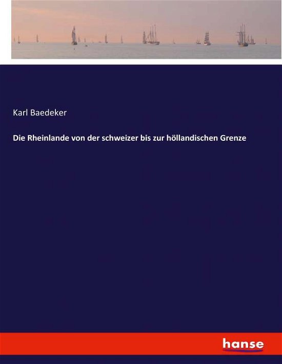 Cover for Baedeker · Die Rheinlande von der schweiz (Buch) (2020)