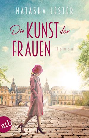 Cover for Natasha Lester · Die Kunst der Frauen (Bog) (2023)