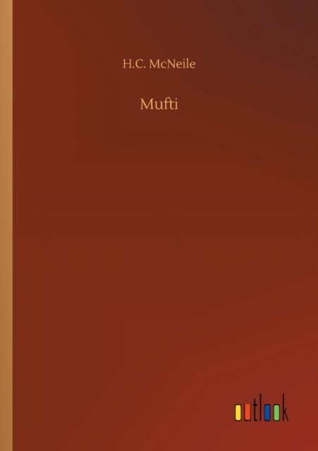 Mufti - H C McNeile - Books - Outlook Verlag - 9783752411935 - August 5, 2020