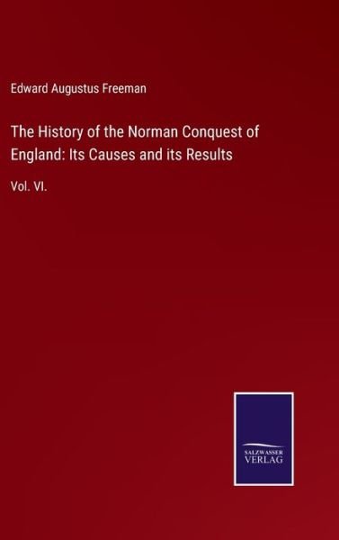 Cover for Edward Augustus Freeman · The History of the Norman Conquest of England (Inbunden Bok) (2021)