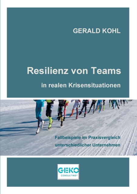 Cover for Gerald Kohl · Resilienz von Teams in realen Krisensituationen (Paperback Book) (2021)