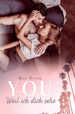 Cover for Rose Bloom · YOU: Weil ich dich sehe (Buch) (2022)